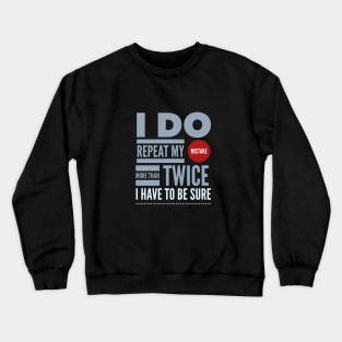 I Repeat My Error To Be Sure Motivation Inspiration Quote Crewneck Sweatshirt